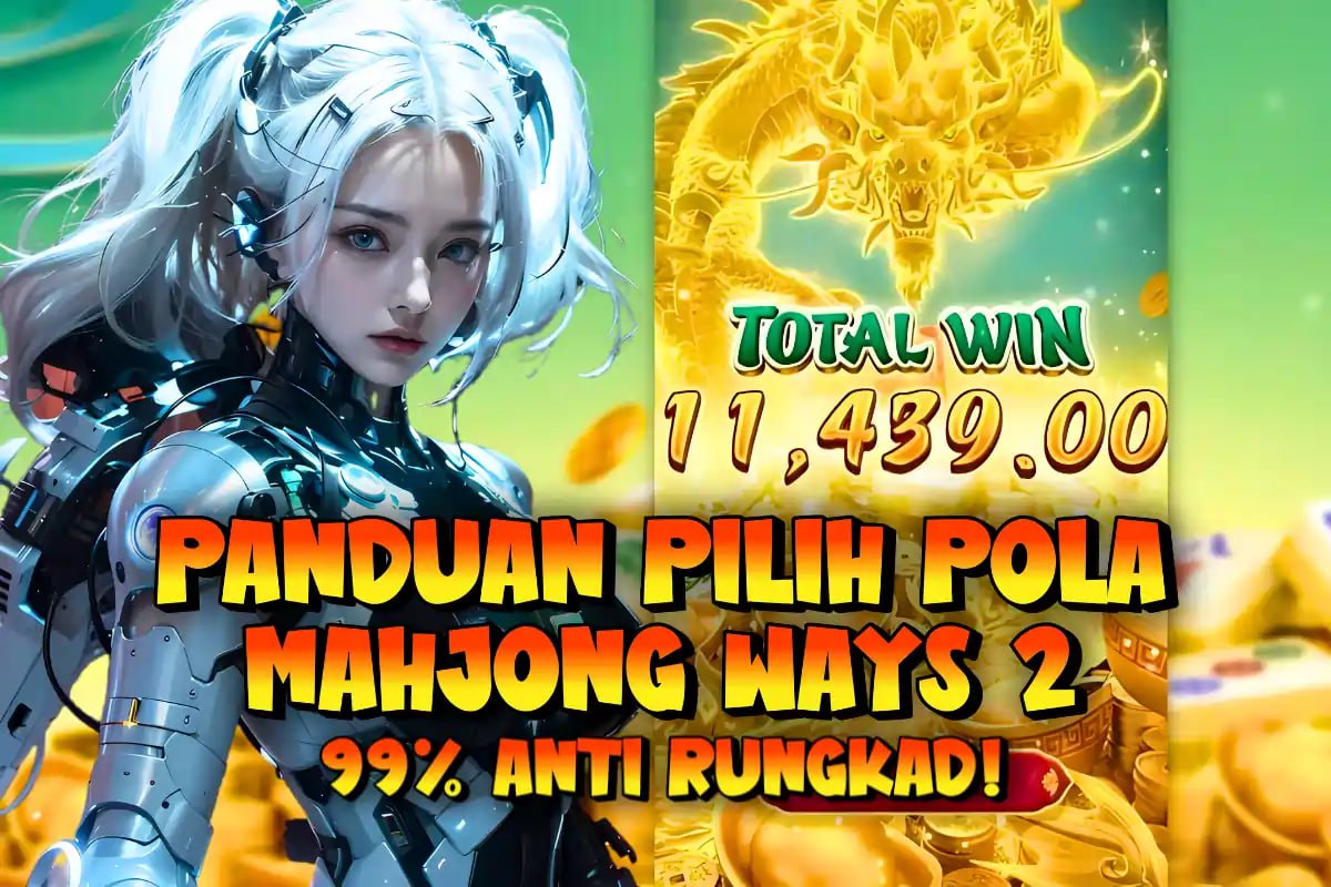 ACC4D: Panduan Pilih Pola Mahjong Ways 2 dengan Winrate 99% Anti Rungkad